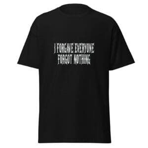 I FORGAVE EVERYONE. FORGOT NOTHING. — The Quiet Dark Collection
