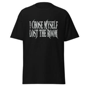 I CHOSE MYSELF. LOST THE ROOM. — The Quiet Dark Collection