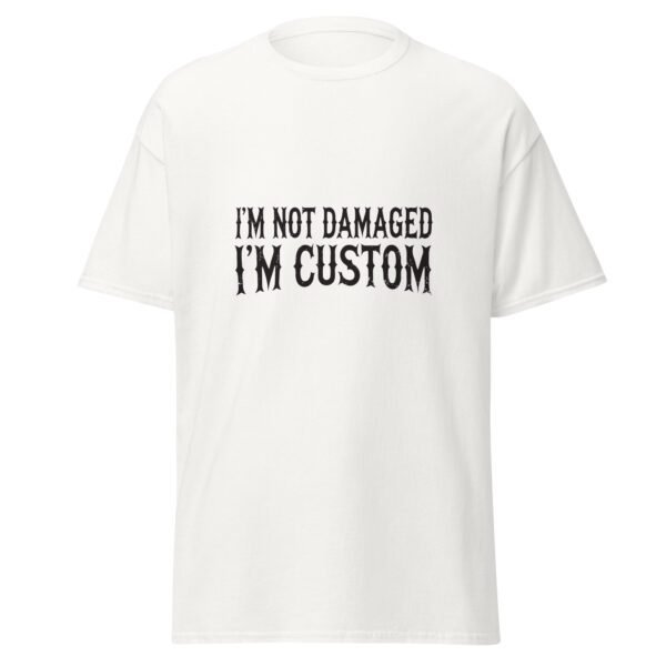 I'M NOT DAMAGED. I'M CUSTOM. WHITE — The Quiet Dark Collection