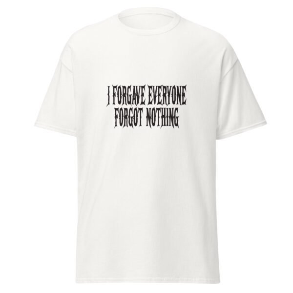 I FORGAVE EVERYONE. FORGOT NOTHING. WHITE — The Quiet Dark Collection