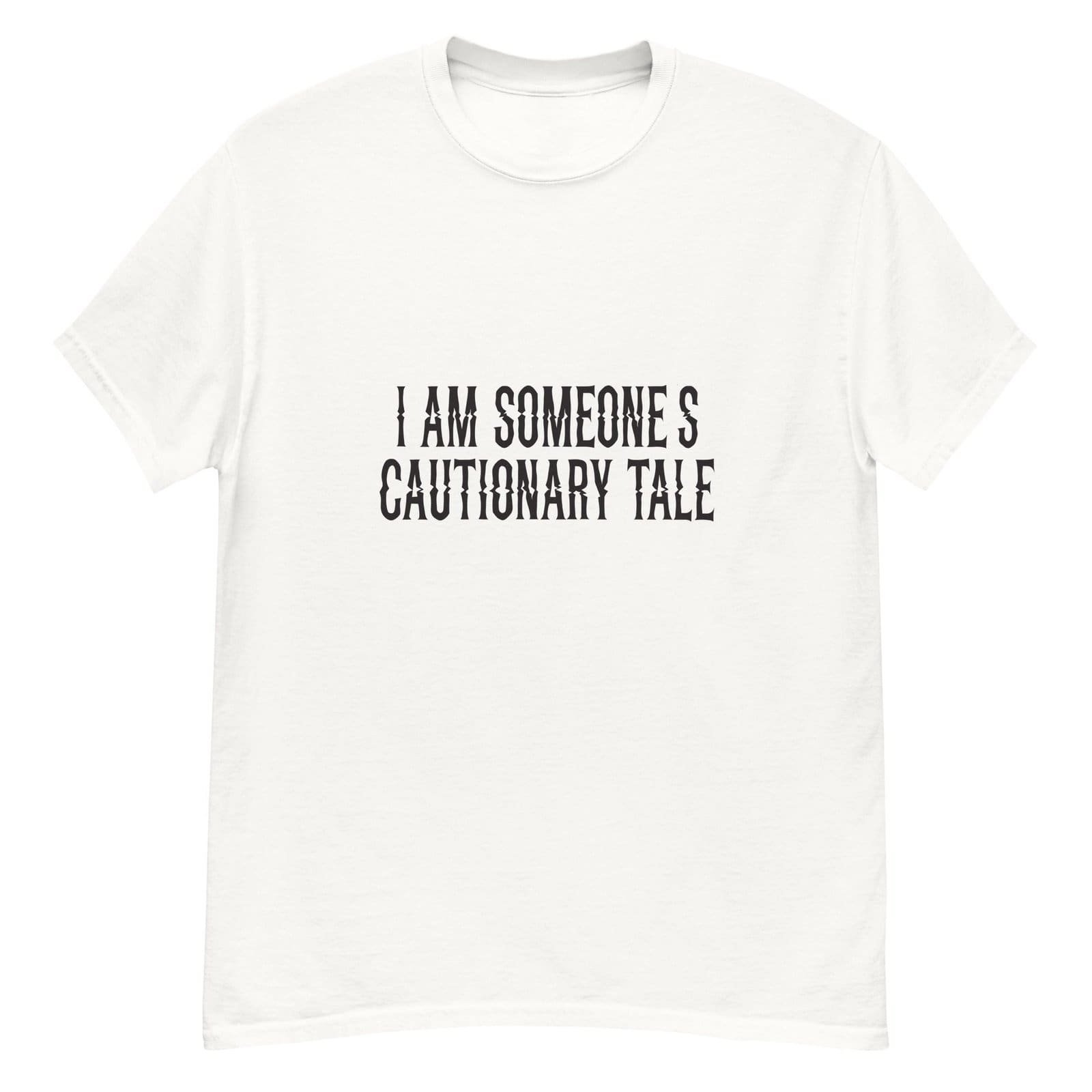 I AM SOMEONE'S CAUTIONARY TALE. WHITE — The Quiet Dark Collection