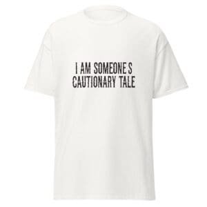 I AM SOMEONE'S CAUTIONARY TALE. WHITE — The Quiet Dark Collection