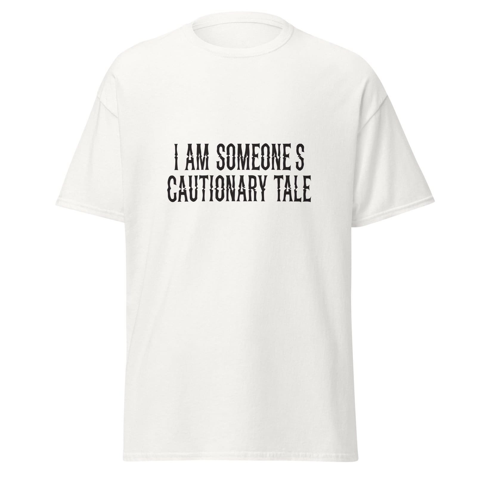 I AM SOMEONE'S CAUTIONARY TALE. WHITE — The Quiet Dark Collection