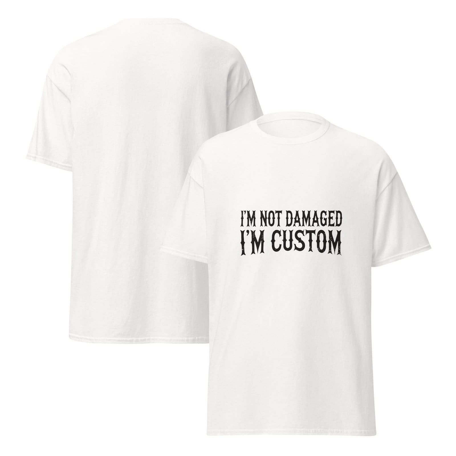I'M NOT DAMAGED. I'M CUSTOM. WHITE — The Quiet Dark Collection