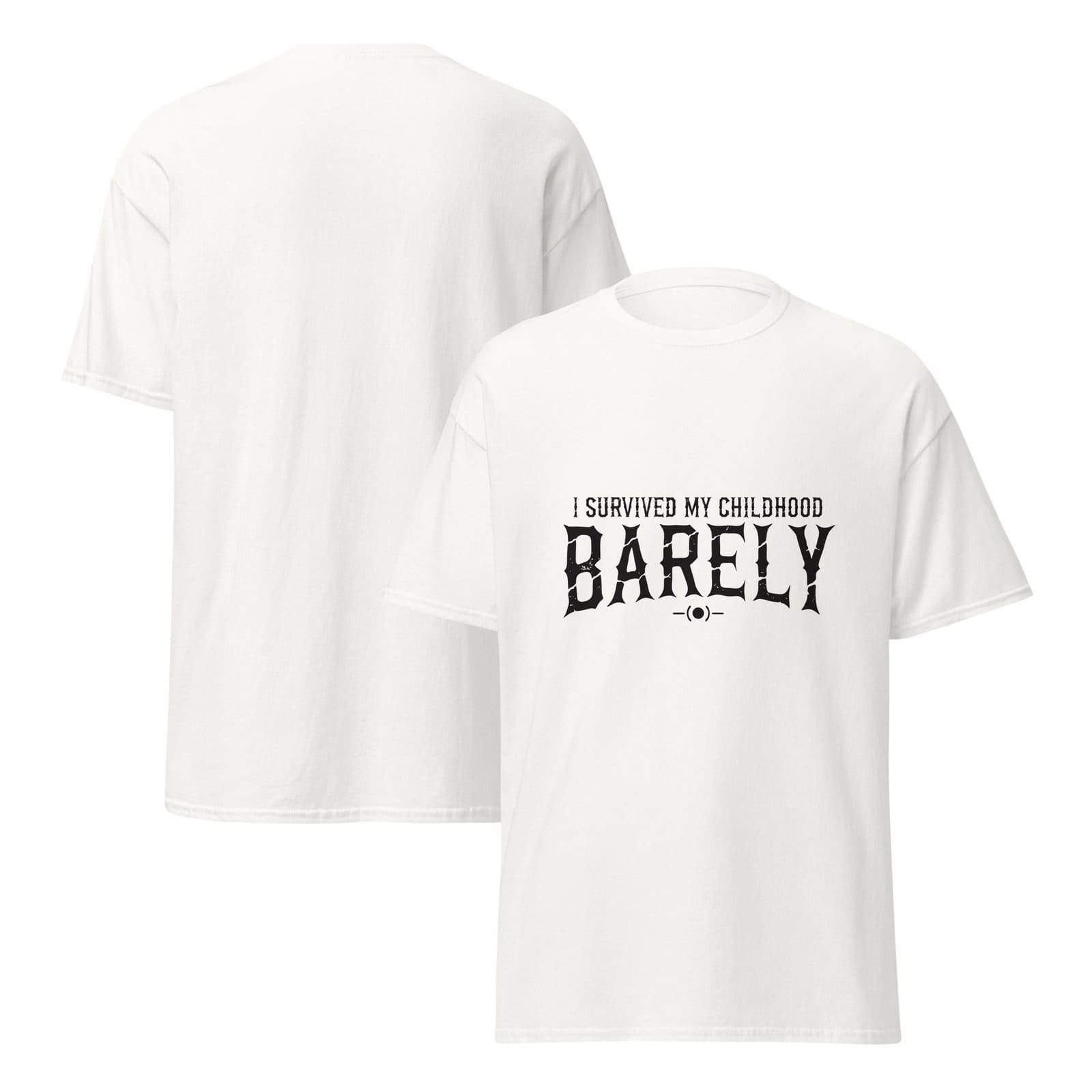 I SURVIVED MY CHILDHOOD. BARELY. WHITE — The Quiet Dark Collection