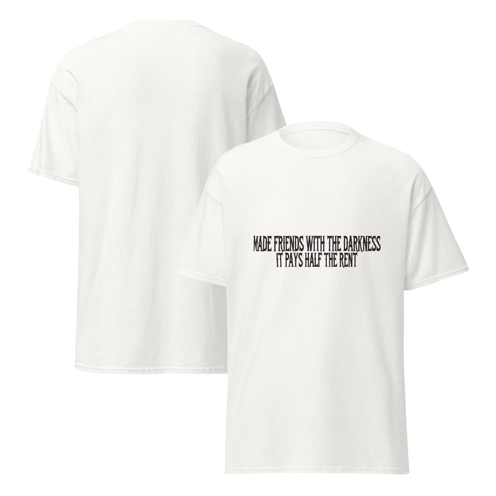 MADE FRIENDS WITH THE DARKNESS. IT PAYS HALF THE RENT. WHITE — The Quiet Dark Collection